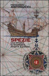 Spezie. Una storia di scoperte, avidità e lusso
