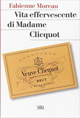 La vita effervescente di Madame Clicquot