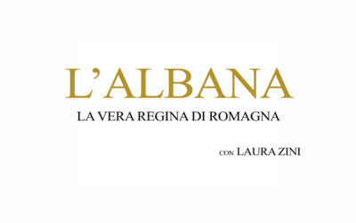 L’Albana – La vera Regina di Romagna