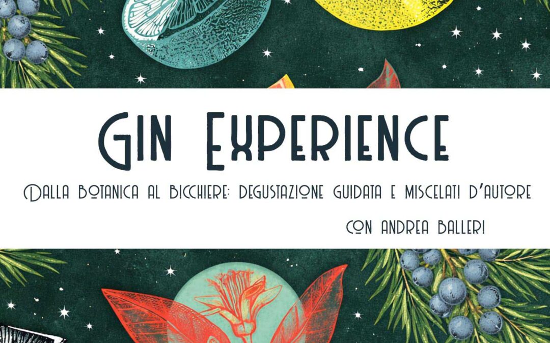 Gin Experience – Dalla botanica al bicchiere: degustazione guidata e miscelati d’autore